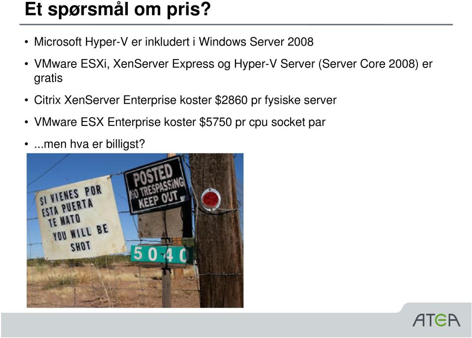 XenServer Express og Hyper-V Server (Server Core 2008) er gratis Citrix
