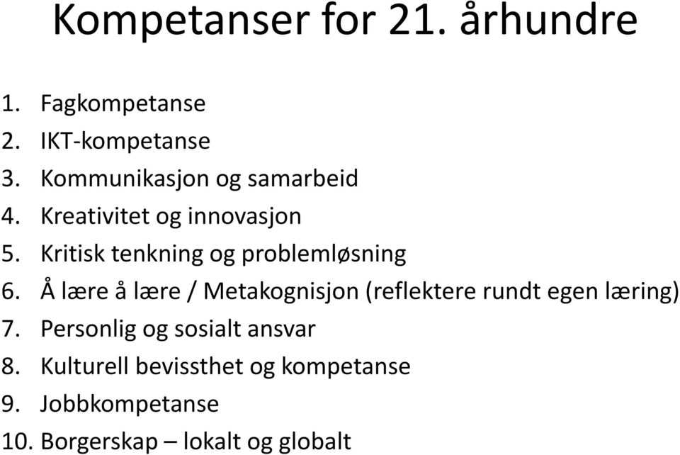 Kritisk tenkning og problemløsning 6.