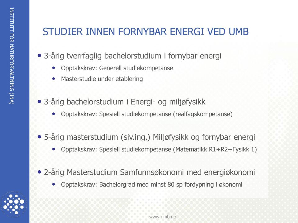 studiekompetanse (realfagskompetanse) 5-årig masterstudium (siv.ing.