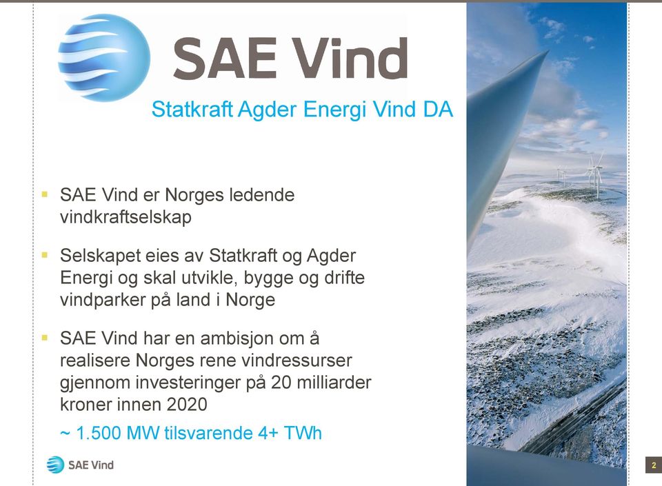 vindparker på land i Norge SAE Vind har en ambisjon om å realisere Norges rene