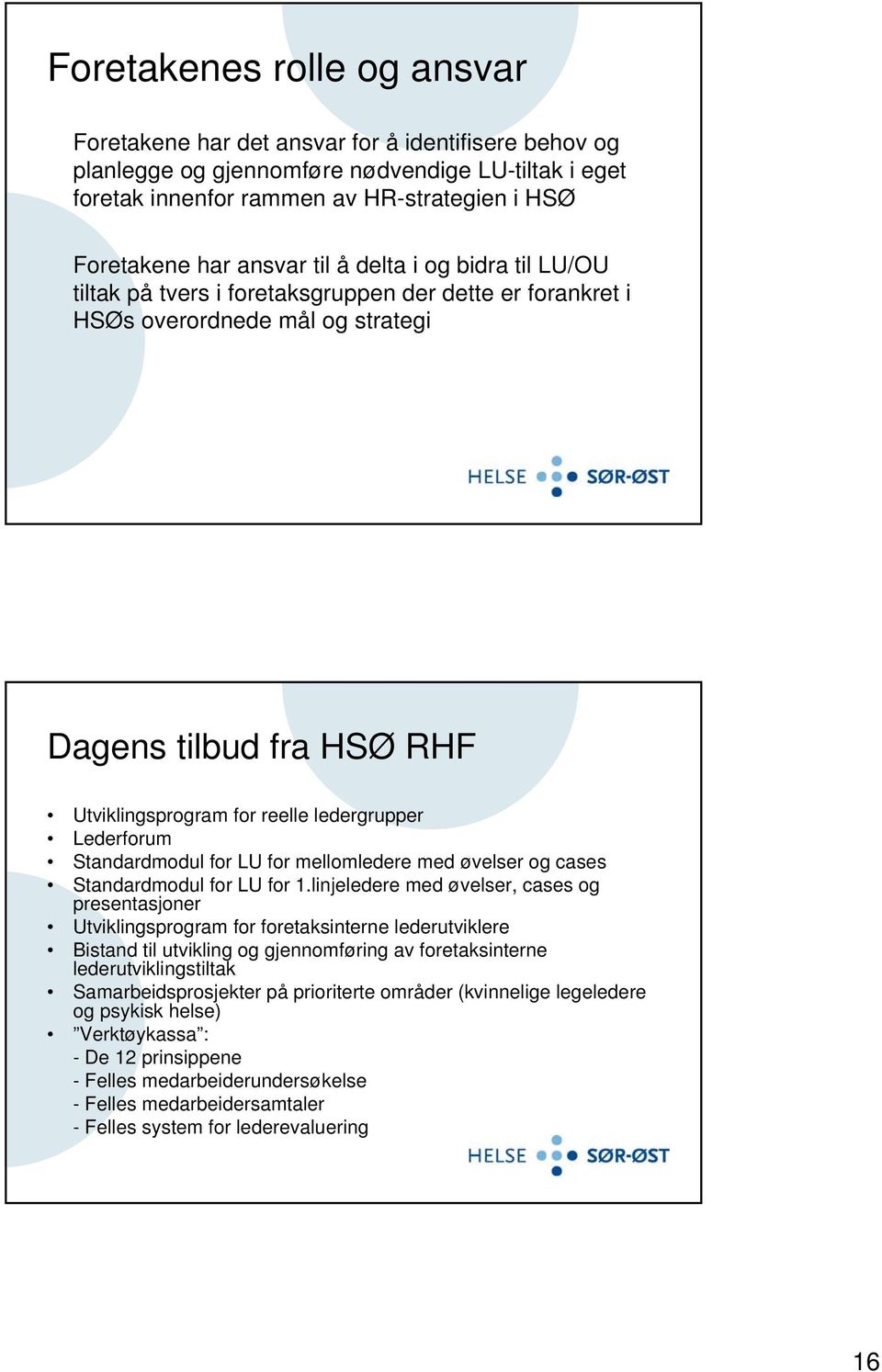 Lederforum Standardmodul for LU for mellomledere med øvelser og cases Standardmodul for LU for 1.