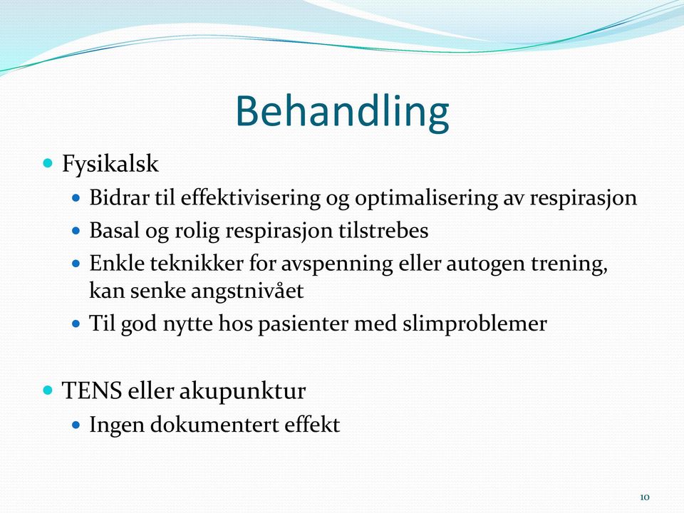 avspenning eller autogen trening, kan senke angstnivået Til god nytte