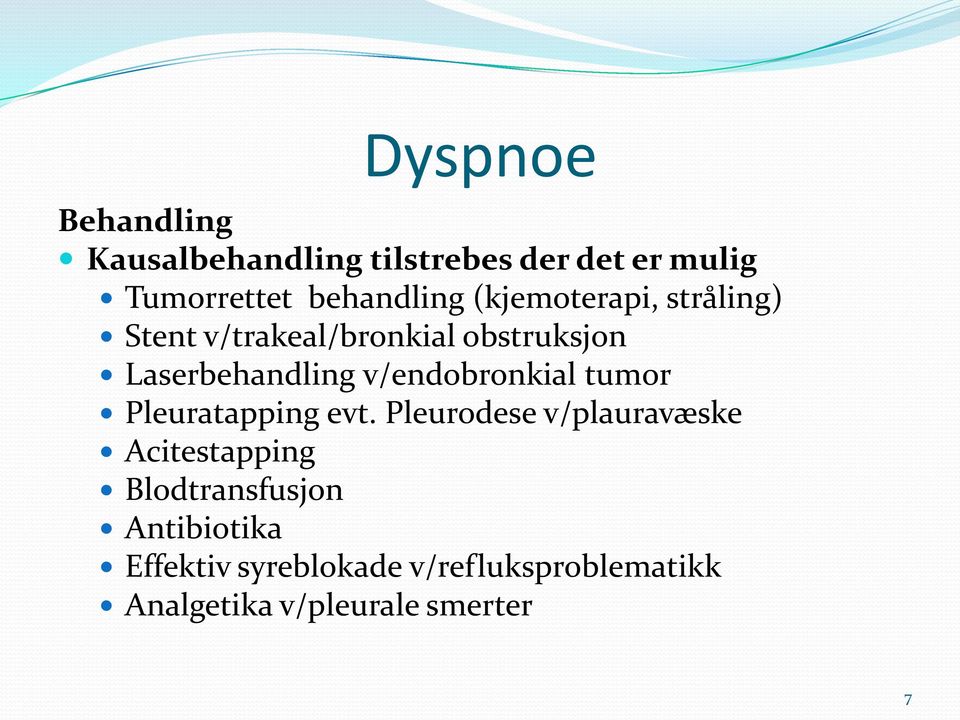 v/endobronkial tumor Pleuratapping evt.