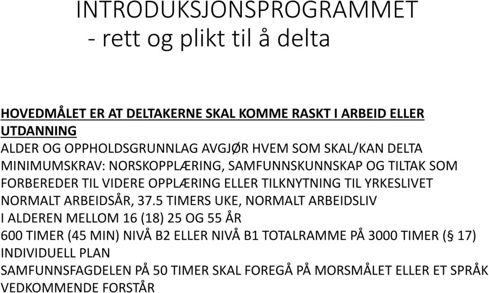 ELLER TILKNYTNING TIL YRKESLIVET NORMALT ARBEIDSÅR, 37.