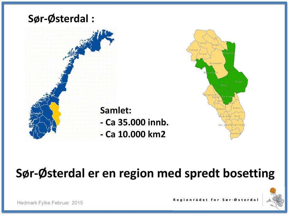 000 km2 Sør-Østerdal er