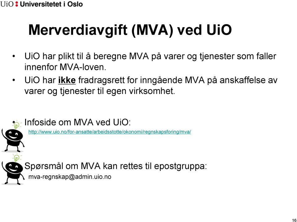 UiO har ikke fradragsrett for inngående MVA på anskaffelse av varer og tjenester til egen