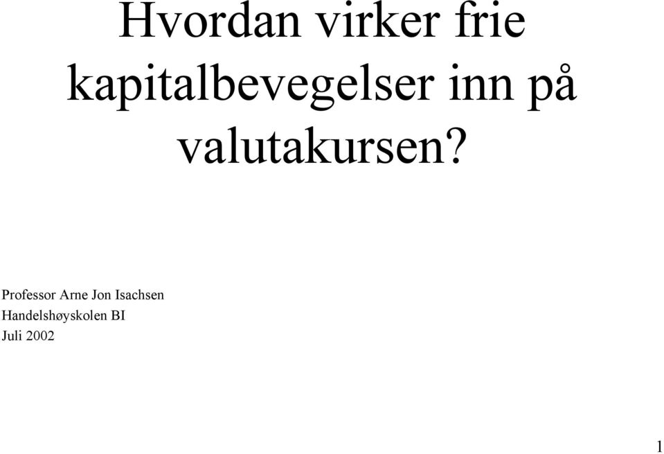 valutakursen?