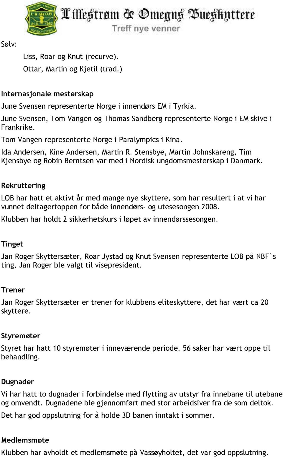 Stensbye, Martin Johnskareng, Tim Kjensbye og Robin Berntsen var med i Nordisk ungdomsmesterskap i Danmark.