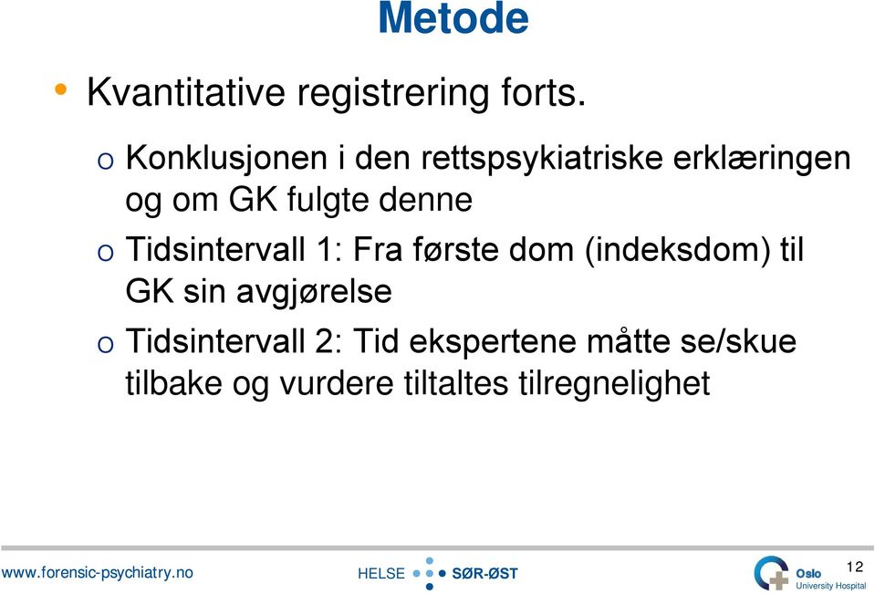 denne O Tidsintervall 1: Fra første dom (indeksdom) til GK sin