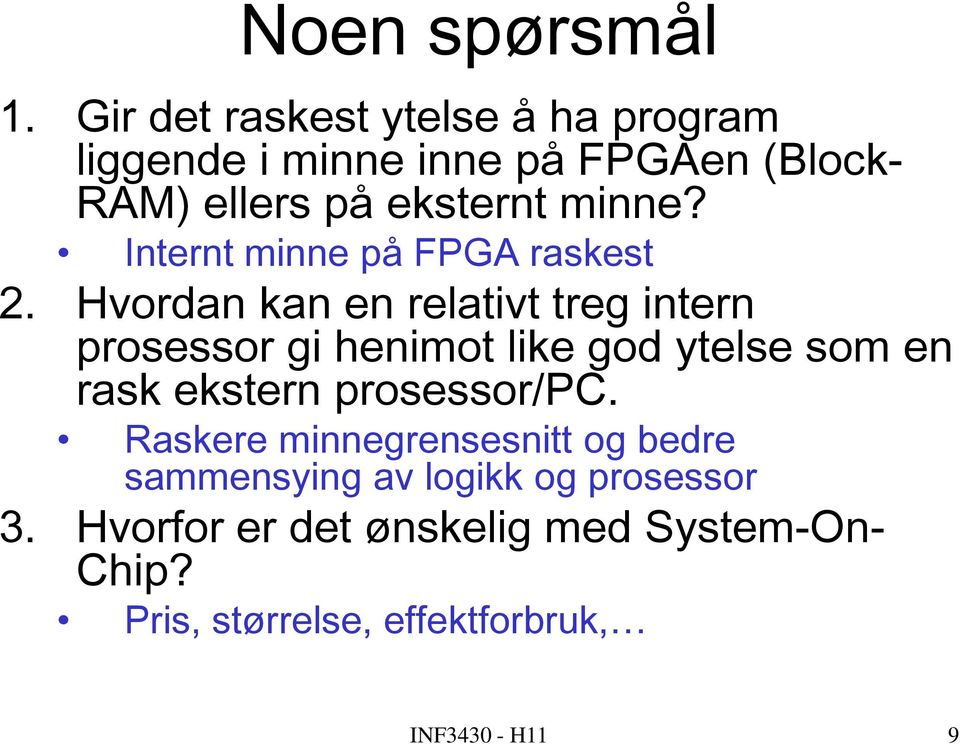 Internt minne på FPGA raskest 2.