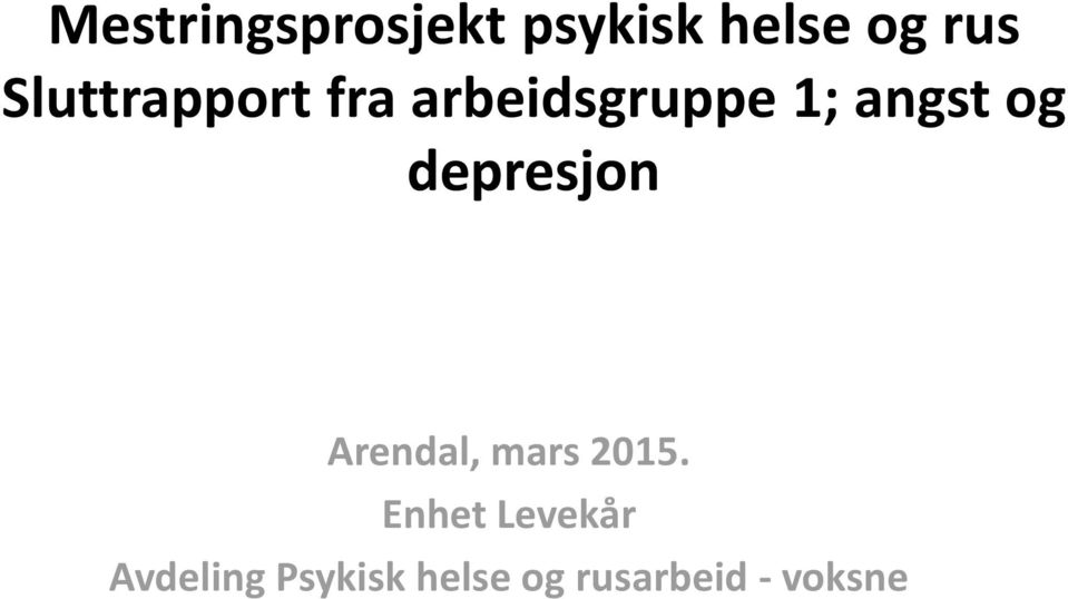 depresjon Arendal, mars 2015.
