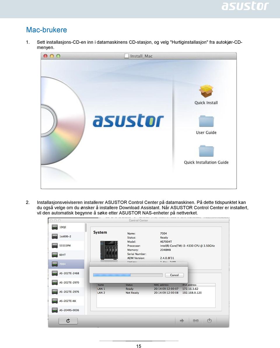 r-cdmenyen. 2. Installasjonsveiviseren installerer ASUSTOR Control Center på datamaskinen.