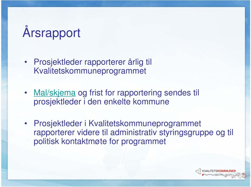 enkelte kommune Prosjektleder i Kvalitetskommuneprogrammet rapporterer