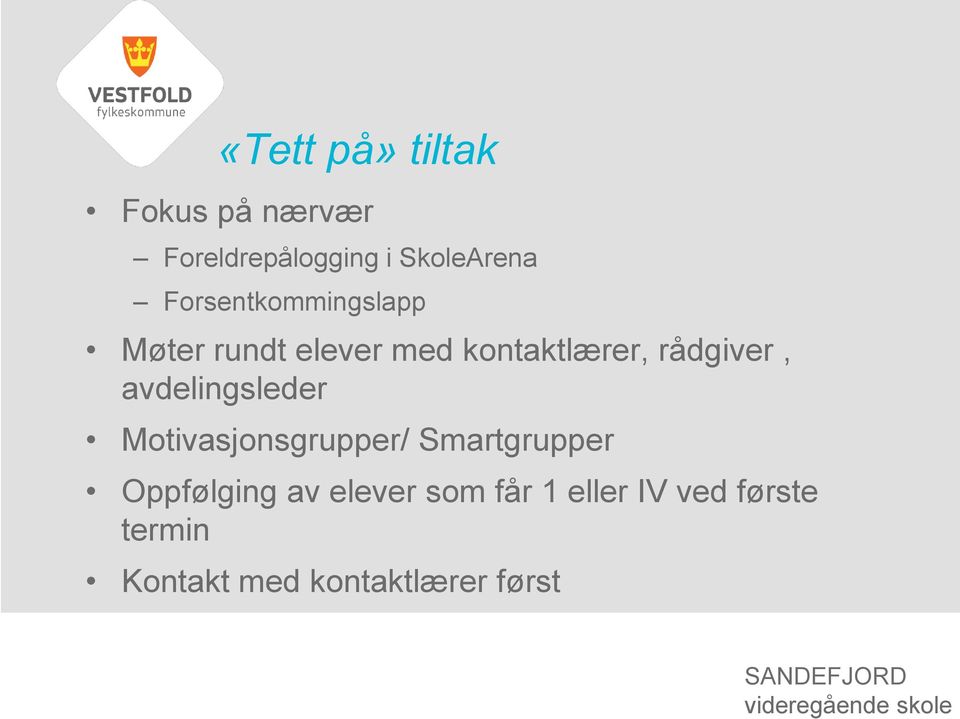 avdelingsleder Motivasjonsgrupper/ Smartgrupper Oppfølging av