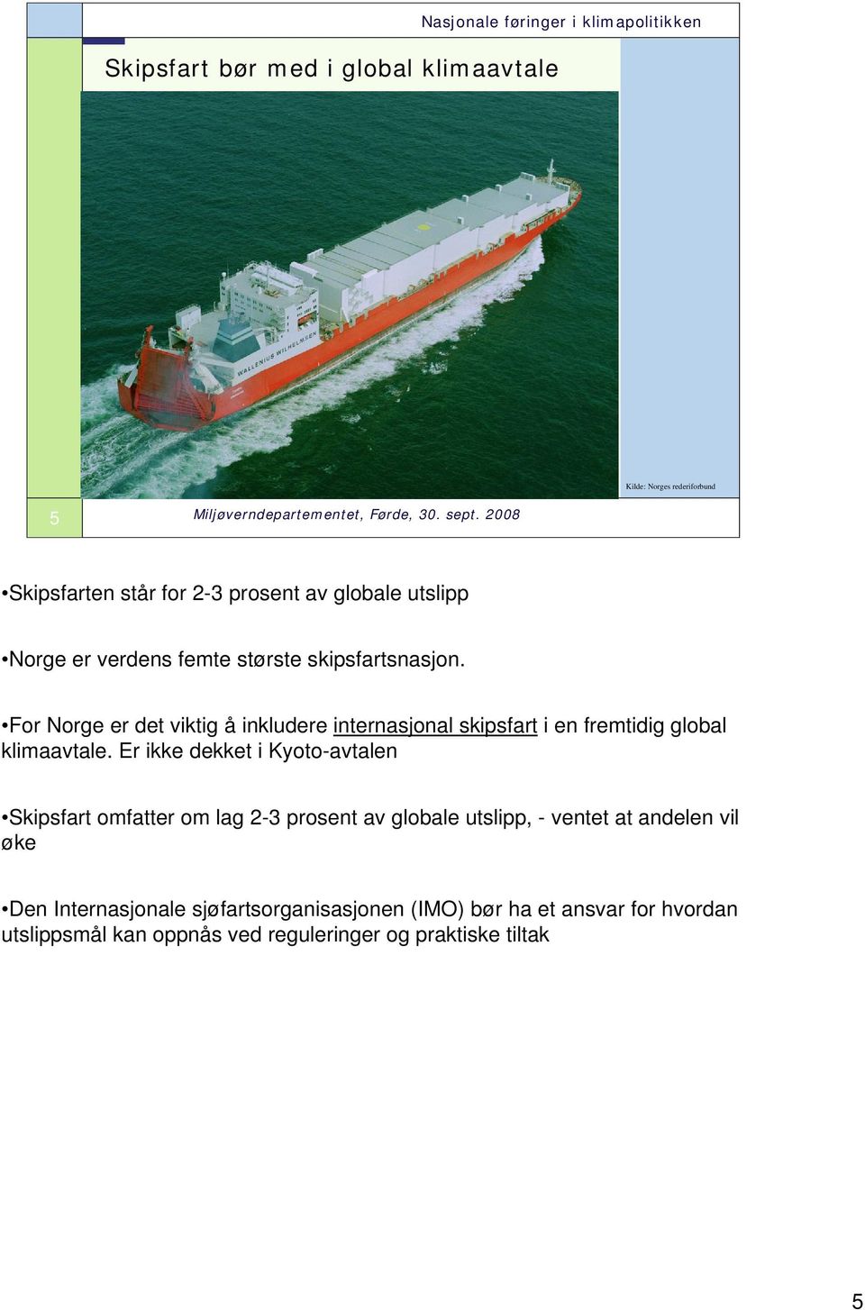 For Norge er det viktig å inkludere internasjonal skipsfart i en fremtidig global klimaavtale.