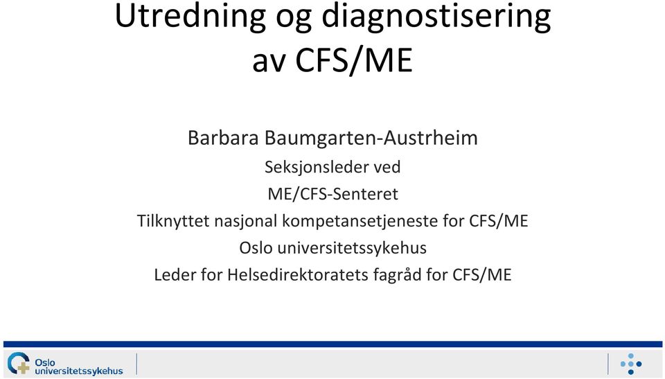 Tilknyttet nasjonal kompetansetjeneste for CFS/ME Oslo