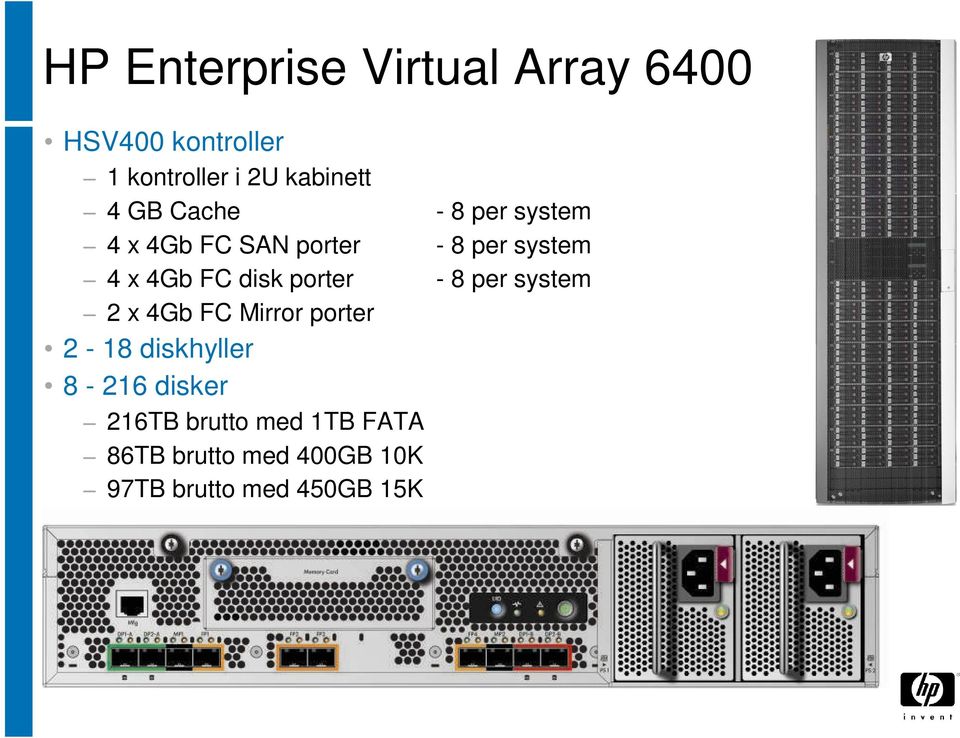 porter 2-18 diskhyller 8-216 disker 216TB brutto med 1TB FATA 86TB brutto med