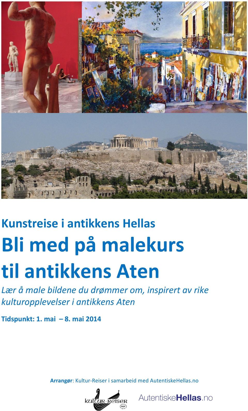rike kulturopplevelser i antikkens Aten Tidspunkt: 1. mai 8.