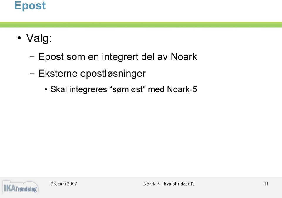 Skal integreres sømløst med Noark-5