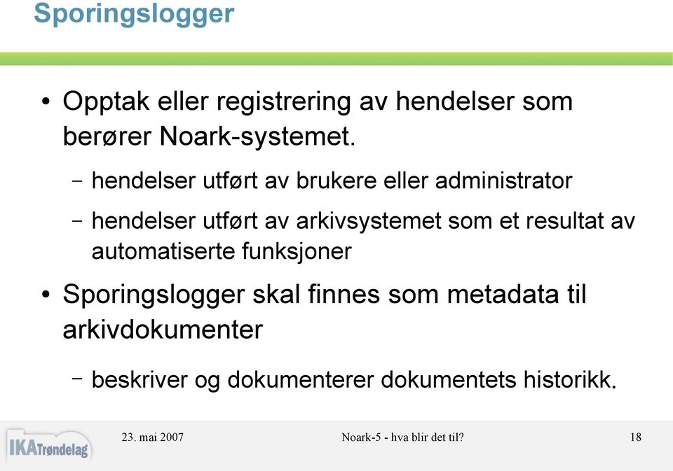 resultat av automatiserte funksjoner Sporingslogger skal finnes som metadata til