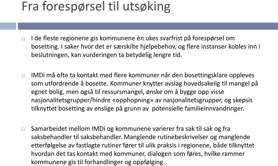 IMDi må ofte ta kontakt med flere kommuner når den bosettingsklare oppleves som utfordrende å bosette.