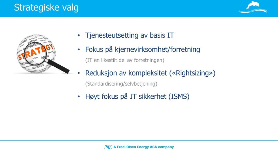 forretningen) Reduksjon av kompleksitet («Rightsizing»)