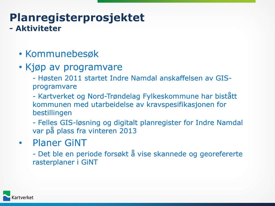 kravspesifikasjonen for bestillingen - Felles GIS-løsning og digitalt planregister for Indre Namdal var