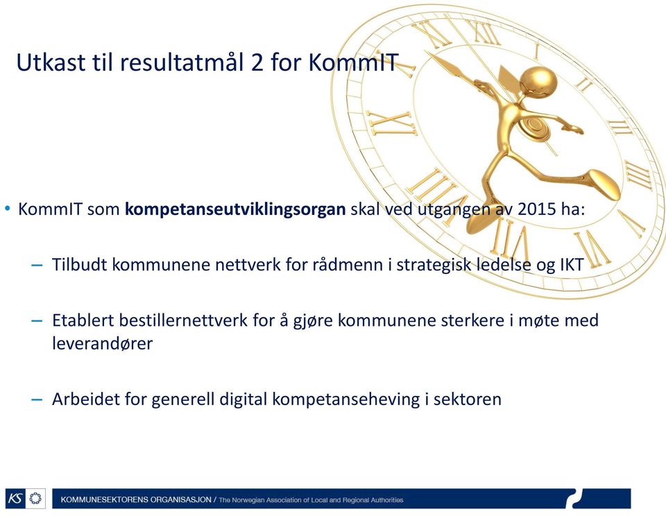 ledelse og IKT Etablert bestillernettverk for å gjøre kommunene sterkere i