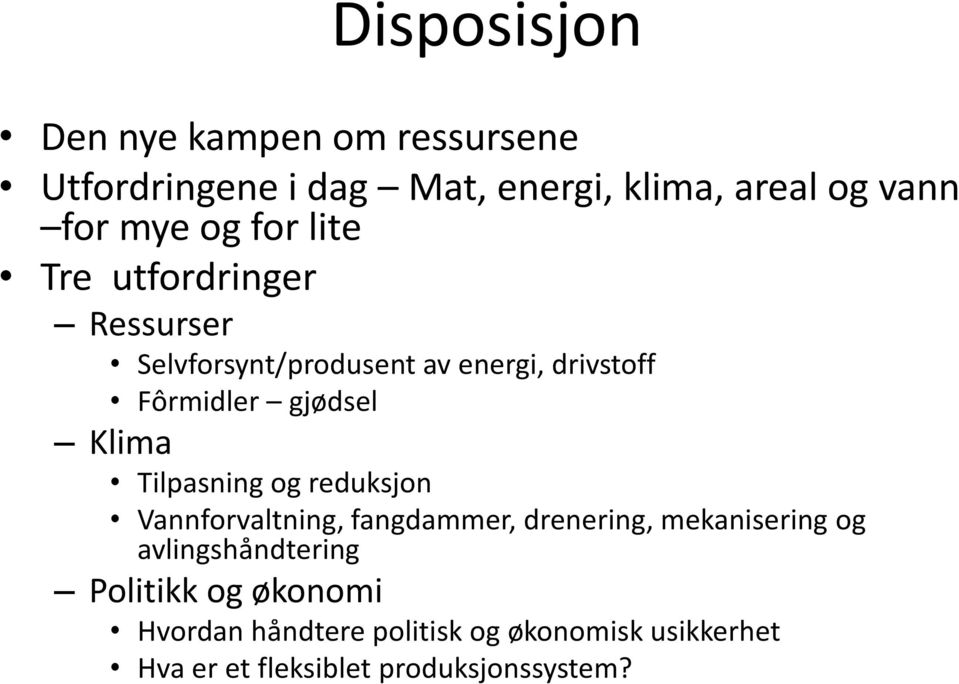 Klima Tilpasning og reduksjon Vannforvaltning, fangdammer, drenering, mekanisering og avlingshåndtering