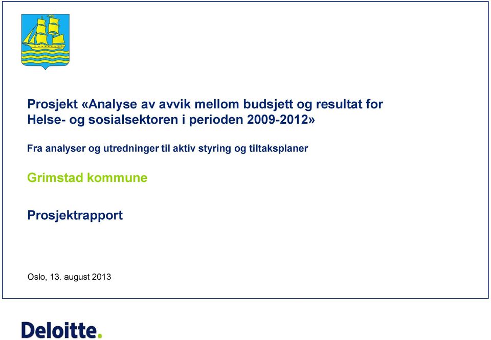 analyser og utredninger til aktiv styring og tiltaksplaner