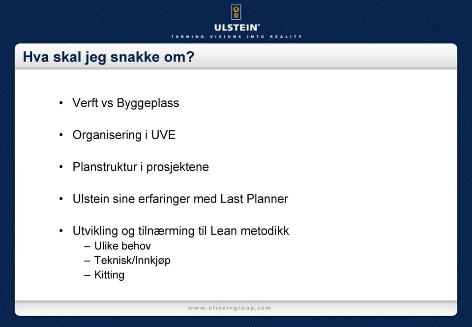 i prosjektene Ulstein sine erfaringer med Last