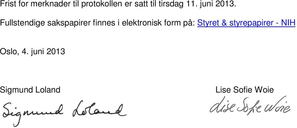 Fullstendige sakspapirer finnes i elektronisk form