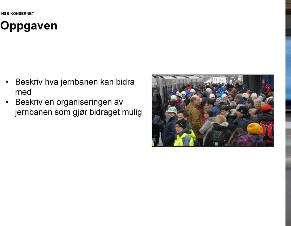 Beskriv en organiseringen