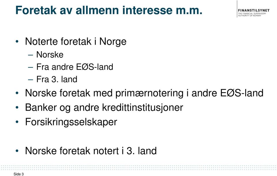 m. Noterte foretak i Norge Norske Fra andre EØS-land Fra 3.