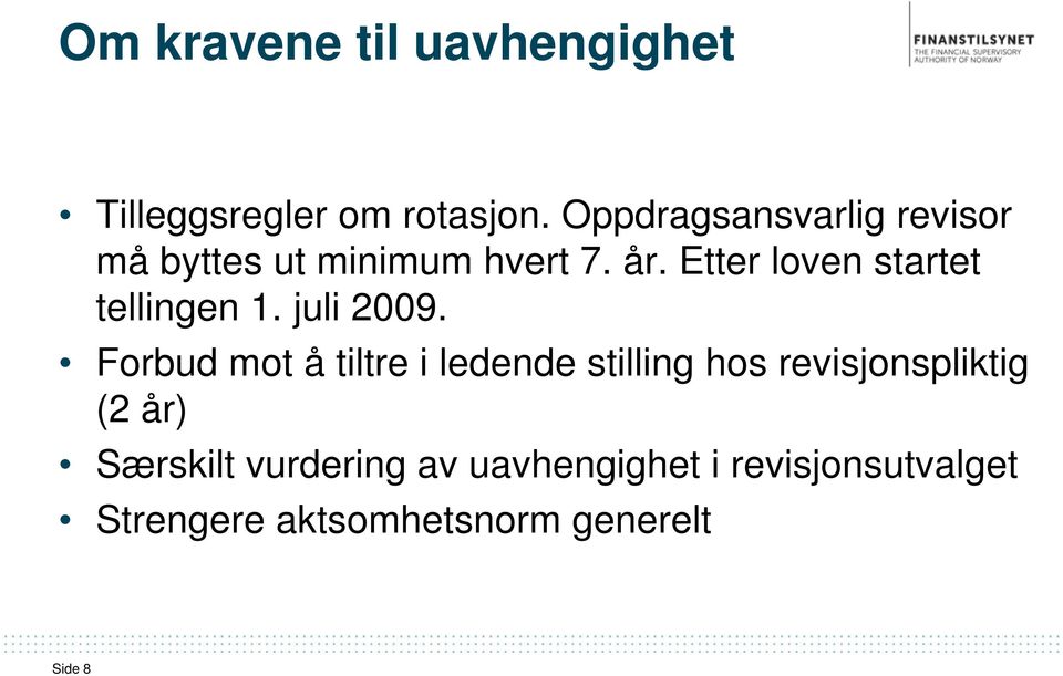 Etter loven startet tellingen 1. juli 2009.