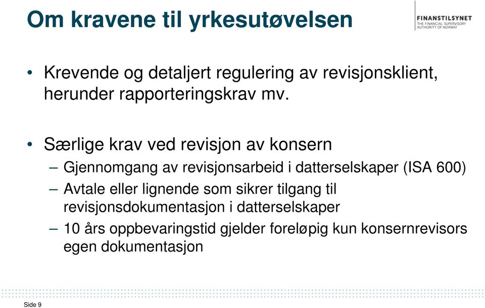 Særlige krav ved revisjon av konsern Gjennomgang av revisjonsarbeid i datterselskaper (ISA 600)