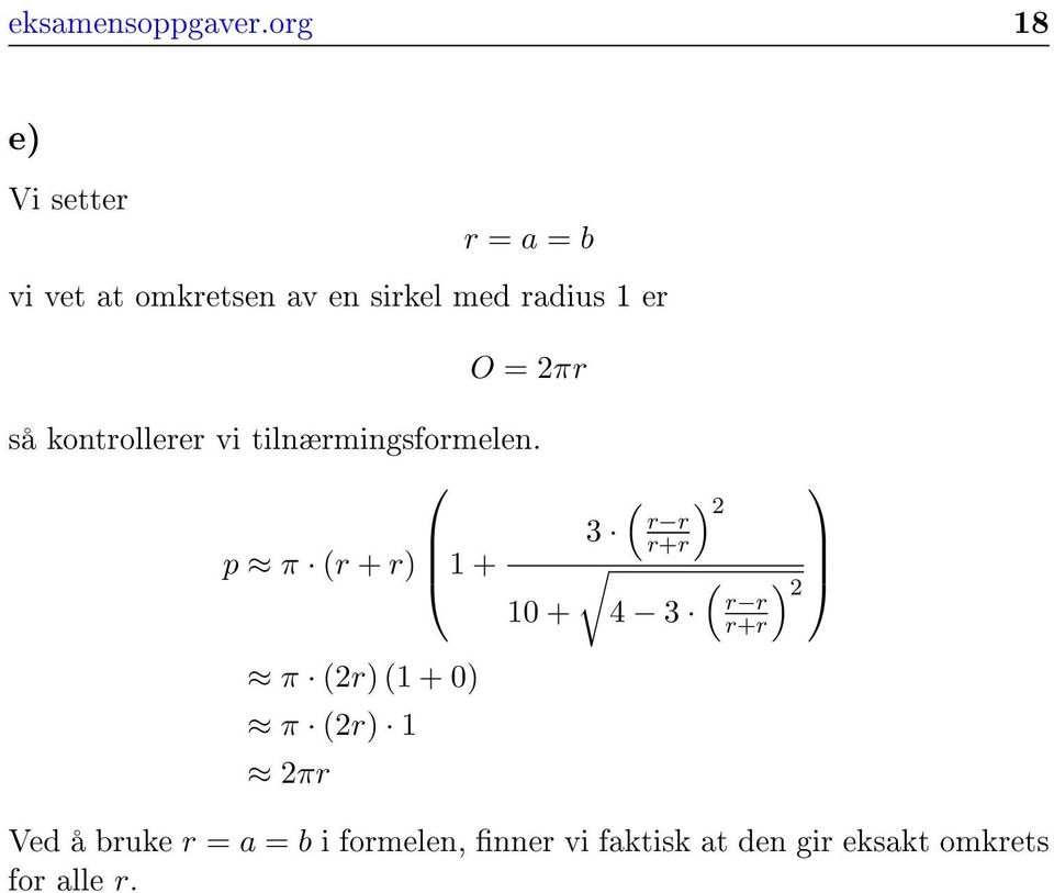 er O = πr så kontrollerer vi tilnærmingsformelen.