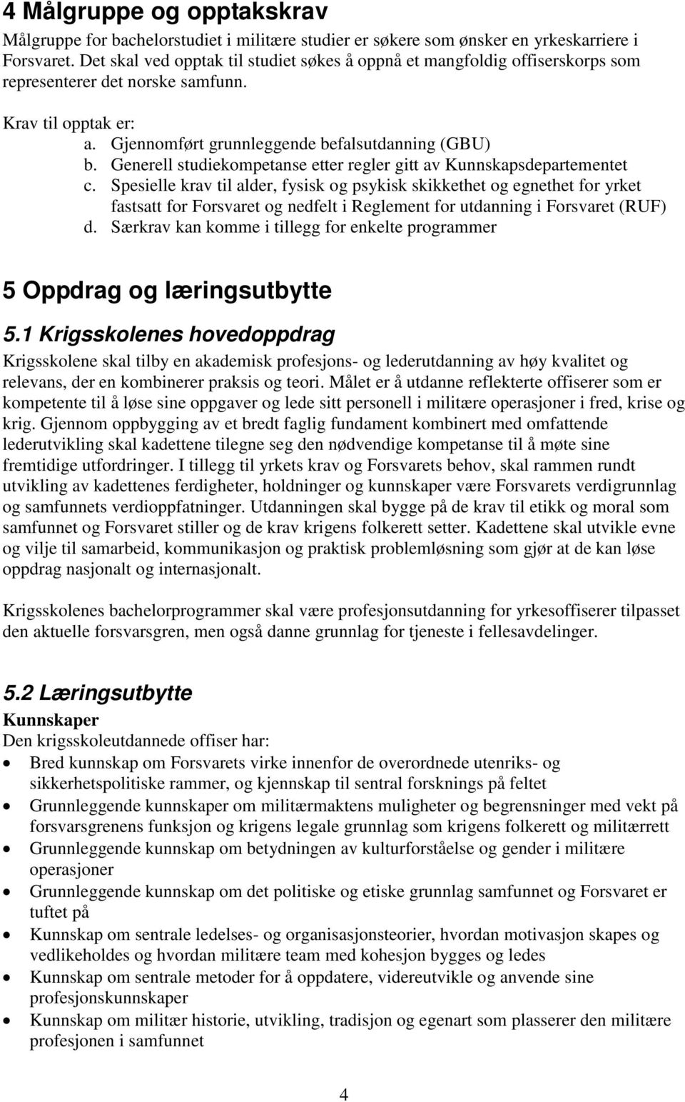 Generell studiekompetanse etter regler gitt av Kunnskapsdepartementet c.