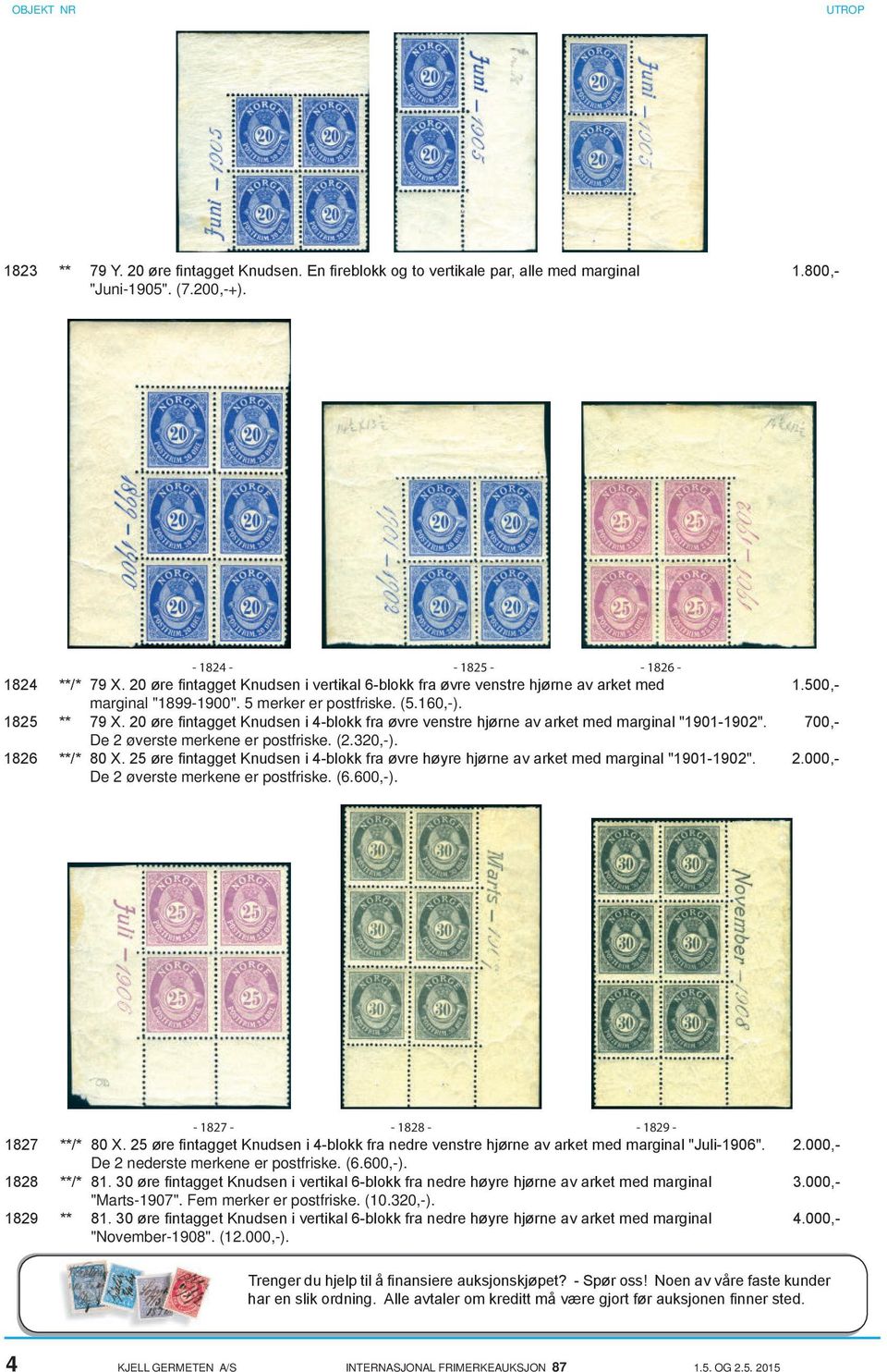 20 øre fintagget Knudsen i 4-blokk fra øvre venstre hjørne av arket med marginal "1901-1902". 700,- De 2 øverste merkene er postfriske. (2.320,-). 1826 **/* 80 X.