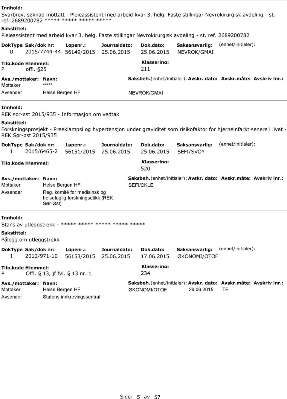 : NEVROK/GMA REK sør-øst 2015/935 - nformasjon om vedtak Forskningsprosjekt - reeklampsi og hypertensjon under graviditet som risikofaktor for hjerneinfarkt senere i livet - REK Sør-øst 2015/935