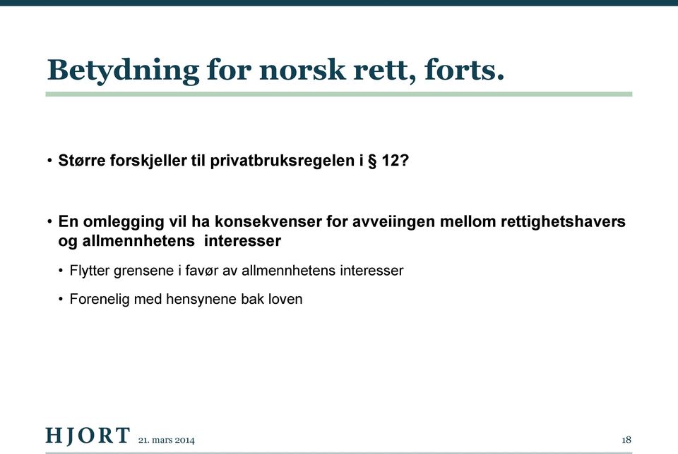 En omlegging vil ha konsekvenser for avveiingen mellom