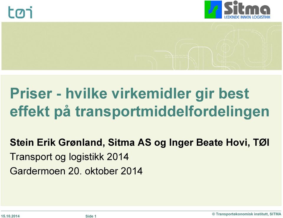 Inger Beate Hovi, TØI Transport og logistikk 2014