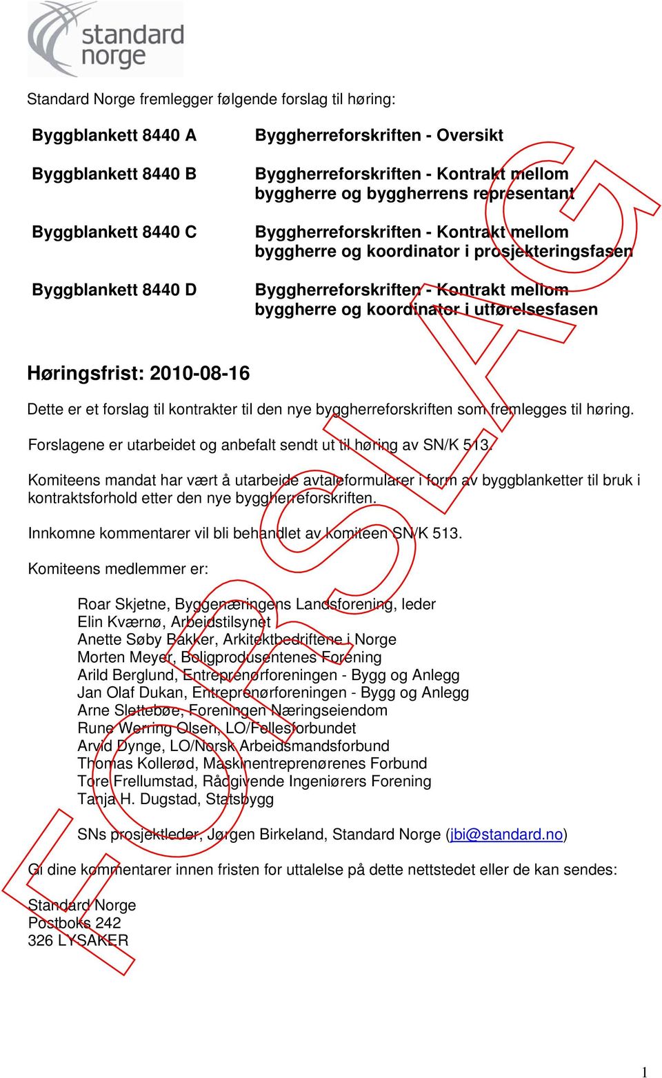 mellom byggherre og koordinator i utførelsesfasen Dette er et forslag til kontrakter til den nye byggherreforskriften som fremlegges til høring.