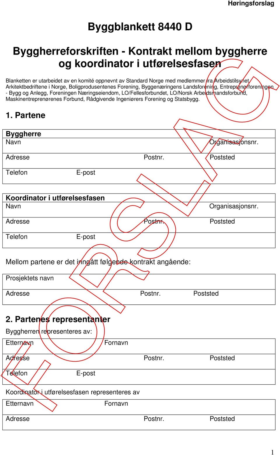 LO/Norsk Arbeidsmandsforbund, Maskinentreprenørenes Forbund, Rådgivende Ingeniørers Forening og Statsbygg. 1. Partene Byggherre Navn Organisasjonsnr.