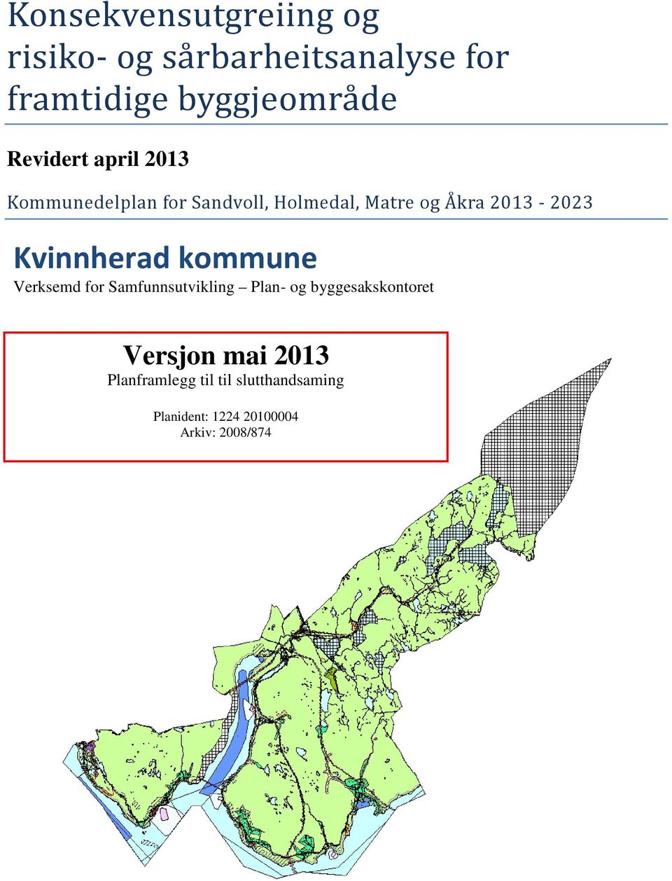 Kvinnherad kommune Verksemd for Samfunnsutvikling Plan- og byggesakskontoret