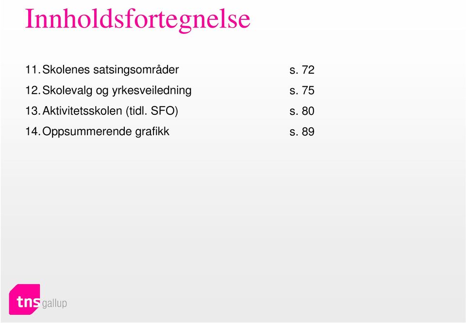 Skolevalg og yrkesveiledning s. 75 13.