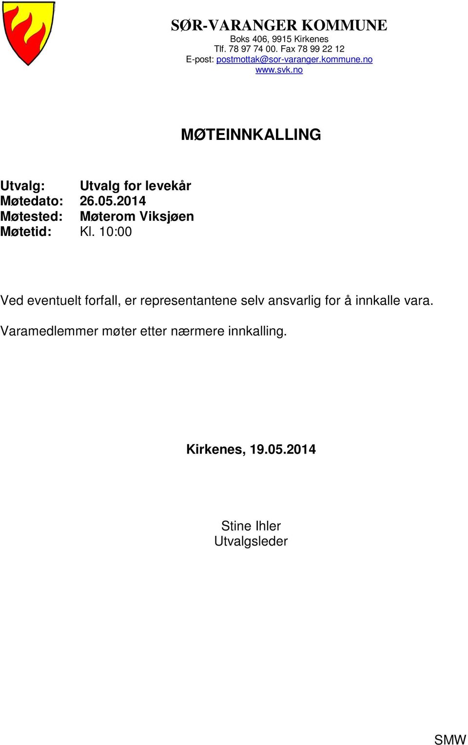 no MØTEINNKALLING Utvalg: Utvalg for levekår Møtedato: 26.05.