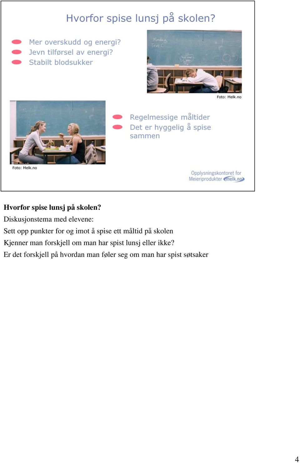 spise ett måltid på skolen Kjenner man forskjell om man har