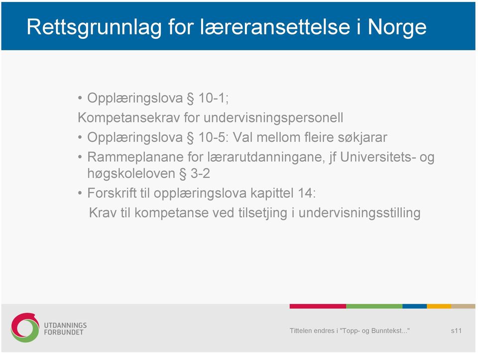 Rammeplanane for lærarutdanningane, jf Universitets- og høgskoleloven 3-2