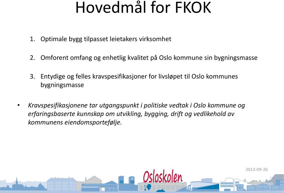 Entydige og felles kravspesifikasjoner for livsløpet til Oslo kommunes bygningsmasse